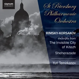 Rimsky-Korsakov: The Invisible City of Kitezh, Sheherazade by St. Petersburg Philharmonic Orchestra