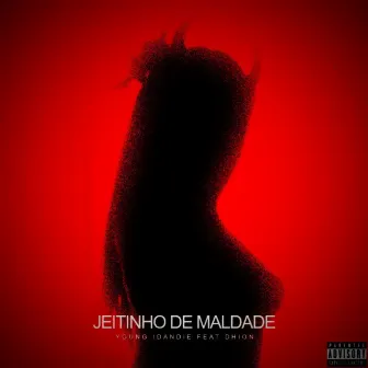 Jeitinho de Maldade by Young Idandie