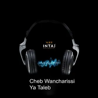 Ya Taleb by Cheb Wancharissi