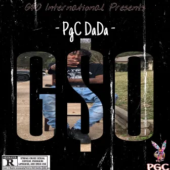 G$O pt.1 by Pgc DaDa