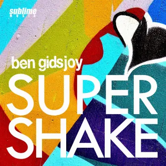 Supershake by Ben Gidsjoy