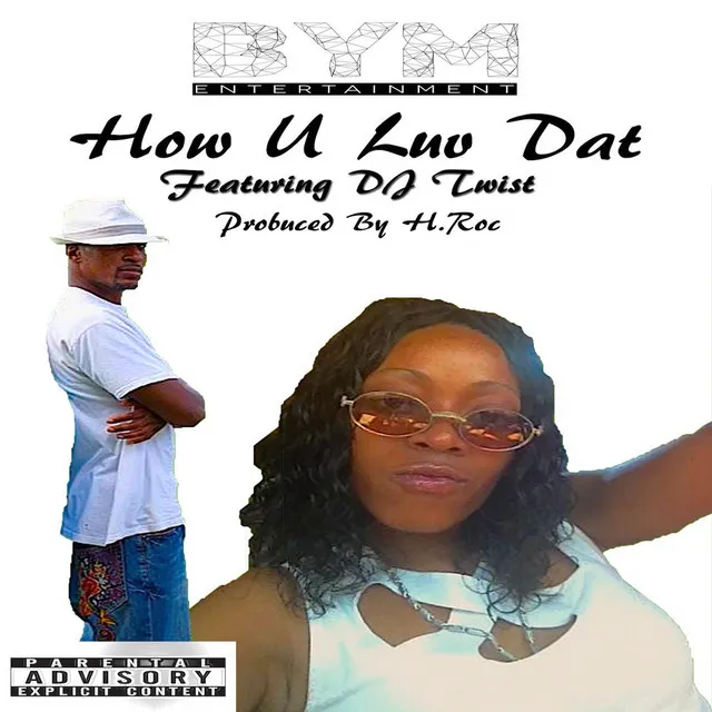 How U Luv Dat (feat. DJ Twist)