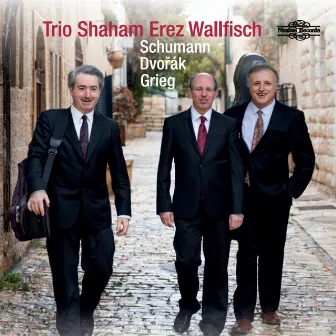 Trio Shaham, Erez, Wallfisch: Schumann, Dvořák, Grieg by Hagai Shaham