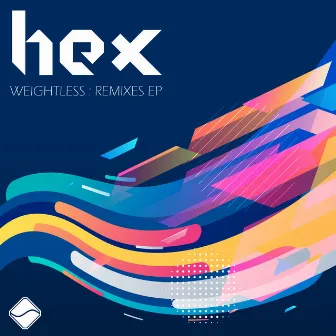 Weightless Remixes EP by Hex