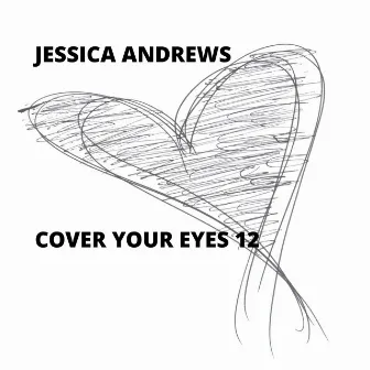 Cover Your Eyes 12 by Jessica Andrews