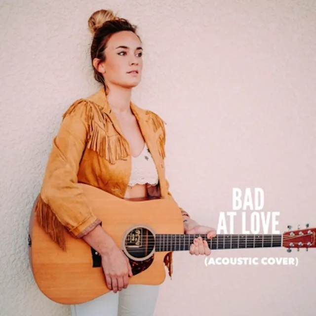 Bad at Love - Acoustic Cover