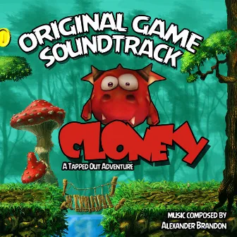 Cloney: A Tapped Out Adventure (Original Game Soundtrack) by Alexander Brandon