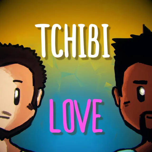 Tchibi Love