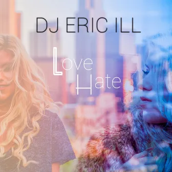 Love Hate by DJ Eric ILL