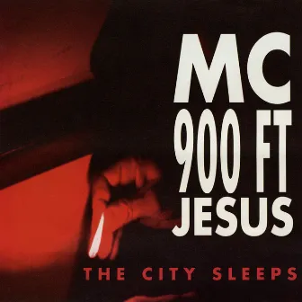 The City Sleeps by MC 900 Ft. Jesus