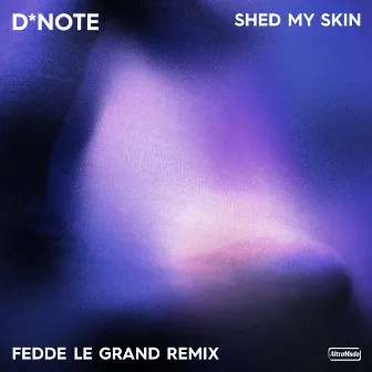 Shed My Skin by D*Note