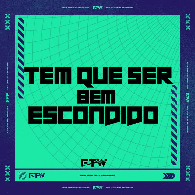 Tem Que Ser Bem Escondido