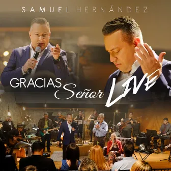 Gracias Señor Live by Samuel Hernández