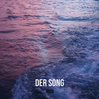 Der Song by Tisos