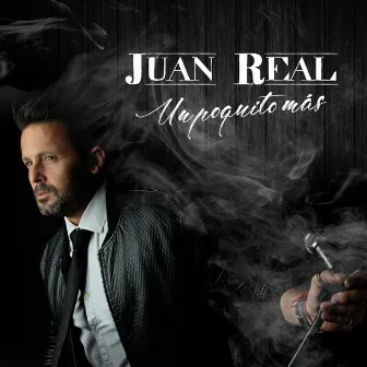 Un Poquito Más by Juan Real