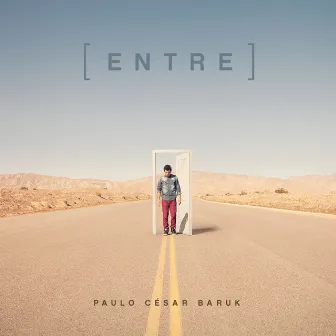 Entre by Paulo Cesar Baruk