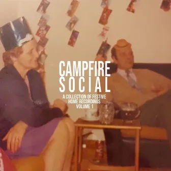 A Collection of Festive Home Recordings Volume 1 by Campfire Social