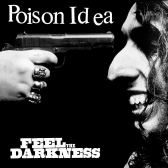 Feel the Darkness (2018 Reissue) by Poison Idea