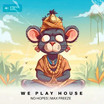 We Play House by Max Freeze