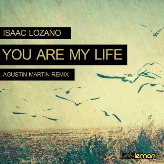 You are my life by Isaac Lozano