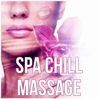 Spa Chill Massage - Insomnia Therapy, Sleep Music, Serenity Lullabies with Relaxing Nature Sounds by Sensual Massage Sanctuary