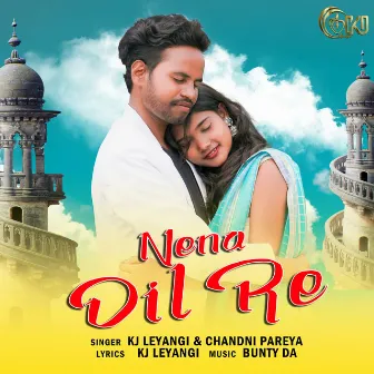 Nena Dil Re by Chandni Pareya