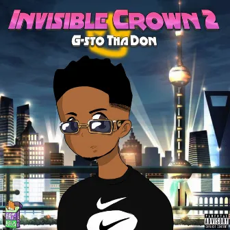 Invisible Crown 2 by G-sto Tha Don