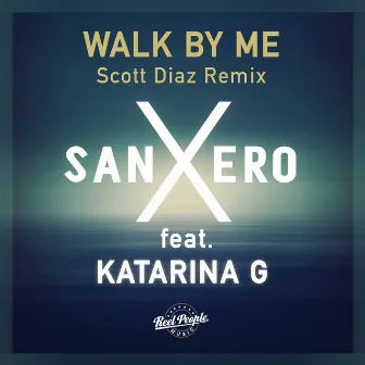 Walk By Me (Scott Diaz Grand Plan Dub) by SanXero