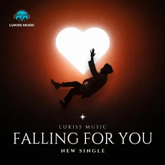 FALLING FOR YOU by Lukiss