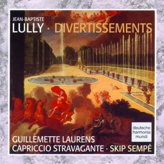 Lully: Divertissements by Capriccio Stravagante