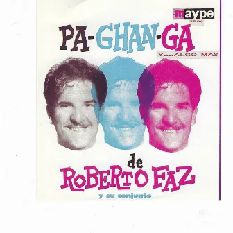 Pa-ghan-ga Y ....Algo Mas by Roberto Faz Y Su Conjunto