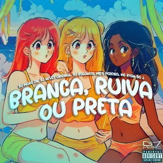 Branca, Ruiva ou Preta by Mc Ryan do J