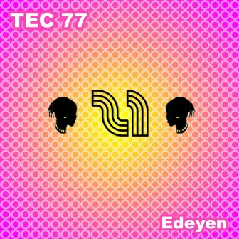 Edeyen by Tec 77