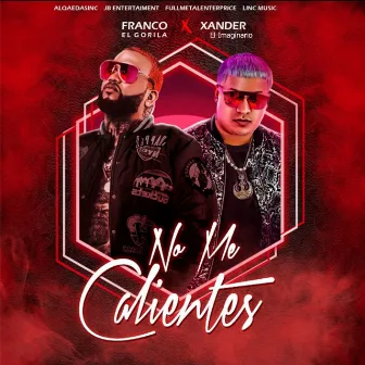 No Me Calientes by Xander el Imaginario