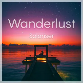 Wanderlust by Solariser