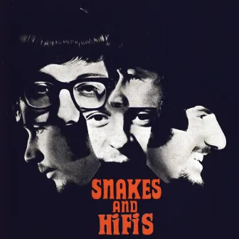 Snakes And Hifis (Expanded Edition) by The Hi-Fis