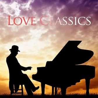 Love Classics - Relaxing Classical Background Music for Romantic Nights and Peace of Mind by Radio Musica Clasica