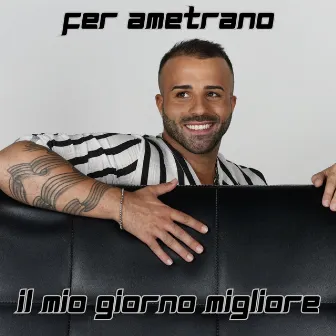 Il mio giorno migliore by Fer Ametrano