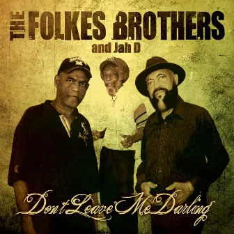 Don't Leave Me Darling by The Folkes Brothers