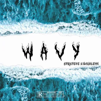 Wavy by Strxtege