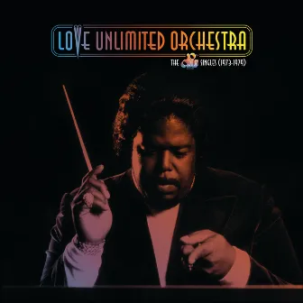 The 20th Century Records Singles (1973-1979) by The Love Unlimited Orchestra