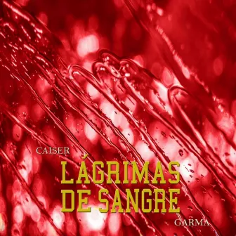 Lágrimas de sangre by Garma