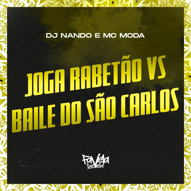 Joga Rabetão Vs Baile do São Carlos