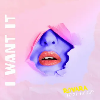 I Want It by Rovara