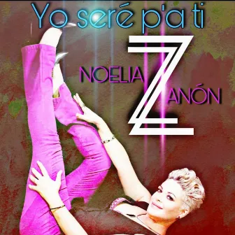 Yo Seré P'a Ti by Noelia Zanón