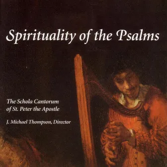 Spirituality Of The Psalms by The Schola Cantorum of St. Peter the Apostle