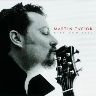 Kiss And Tell by Martin Taylor