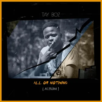 All or Nothing by Tay Boz