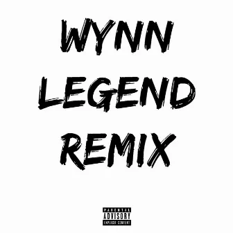 Legend (Remix) by Wynn