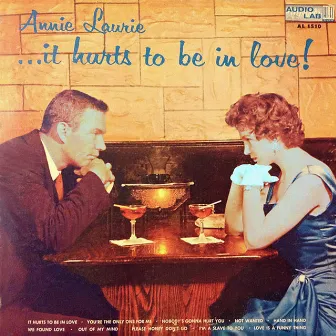 It Hurts To Be In Love by Annie Laurie